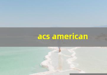 acs american